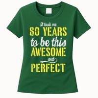 Took Me 80 Years To Be This Awesome And Perfect Womens T-Shirt