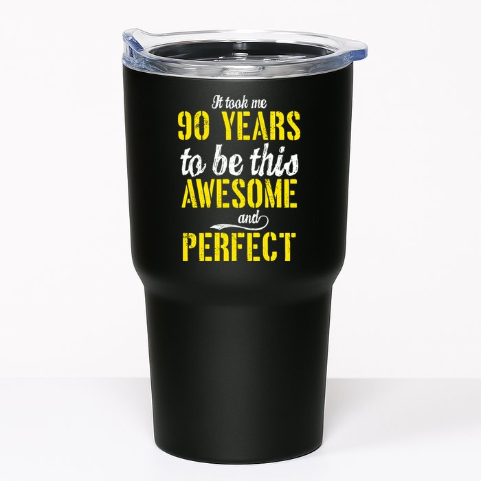 Took Me 90 Years To Be This Awesome And Perfect Tumbler