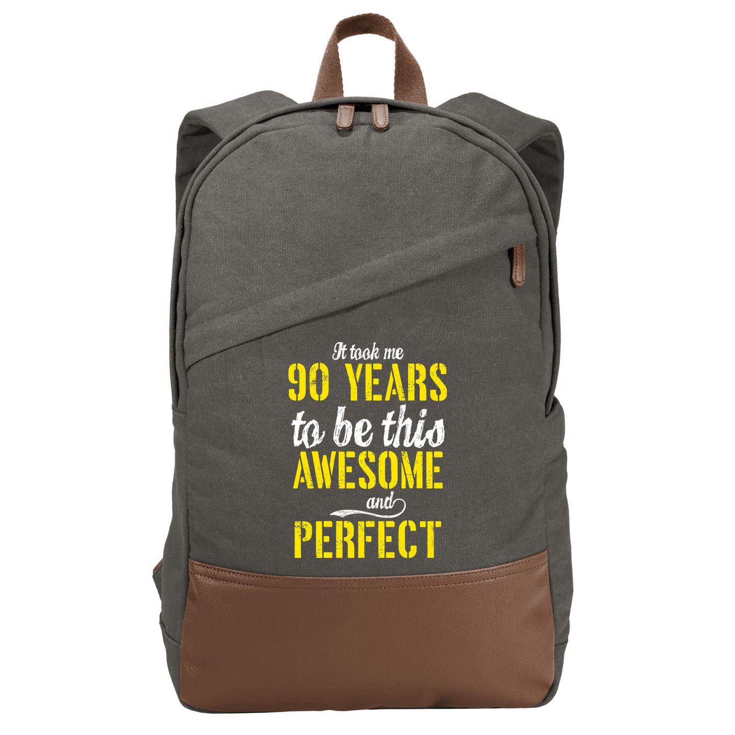Took Me 90 Years To Be This Awesome And Perfect Cotton Canvas Backpack