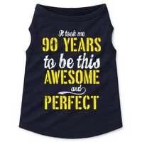 Took Me 90 Years To Be This Awesome And Perfect Doggie Tank