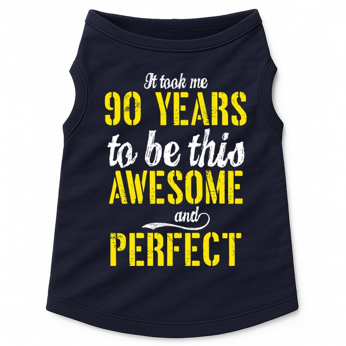 Took Me 90 Years To Be This Awesome And Perfect Doggie Tank