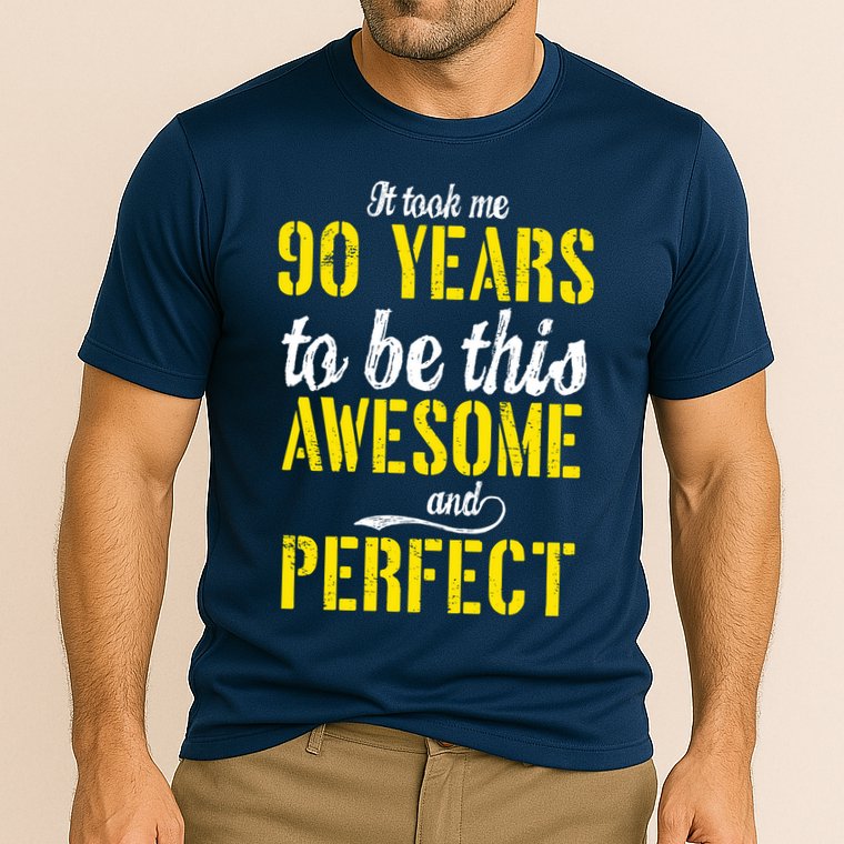 Took Me 90 Years To Be This Awesome And Perfect Performance Shirt