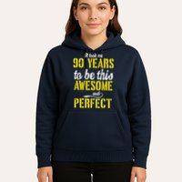 Took Me 90 Years To Be This Awesome And Perfect Hoodie