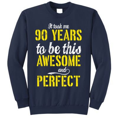 Took Me 90 Years To Be This Awesome And Perfect Sweatshirt