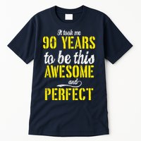 Took Me 90 Years To Be This Awesome And Perfect Tall T-Shirt