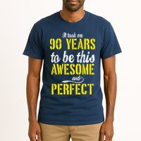 Took Me 90 Years To Be This Awesome And Perfect Tall T-Shirt