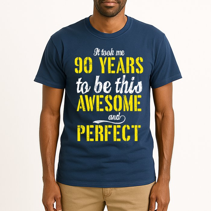 Took Me 90 Years To Be This Awesome And Perfect Tall T-Shirt
