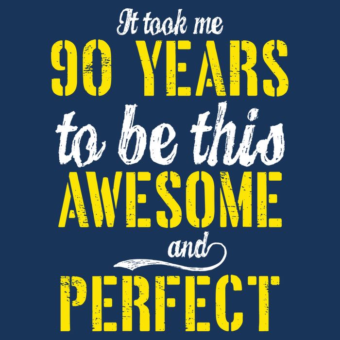 Took Me 90 Years To Be This Awesome And Perfect V-Neck T-Shirt