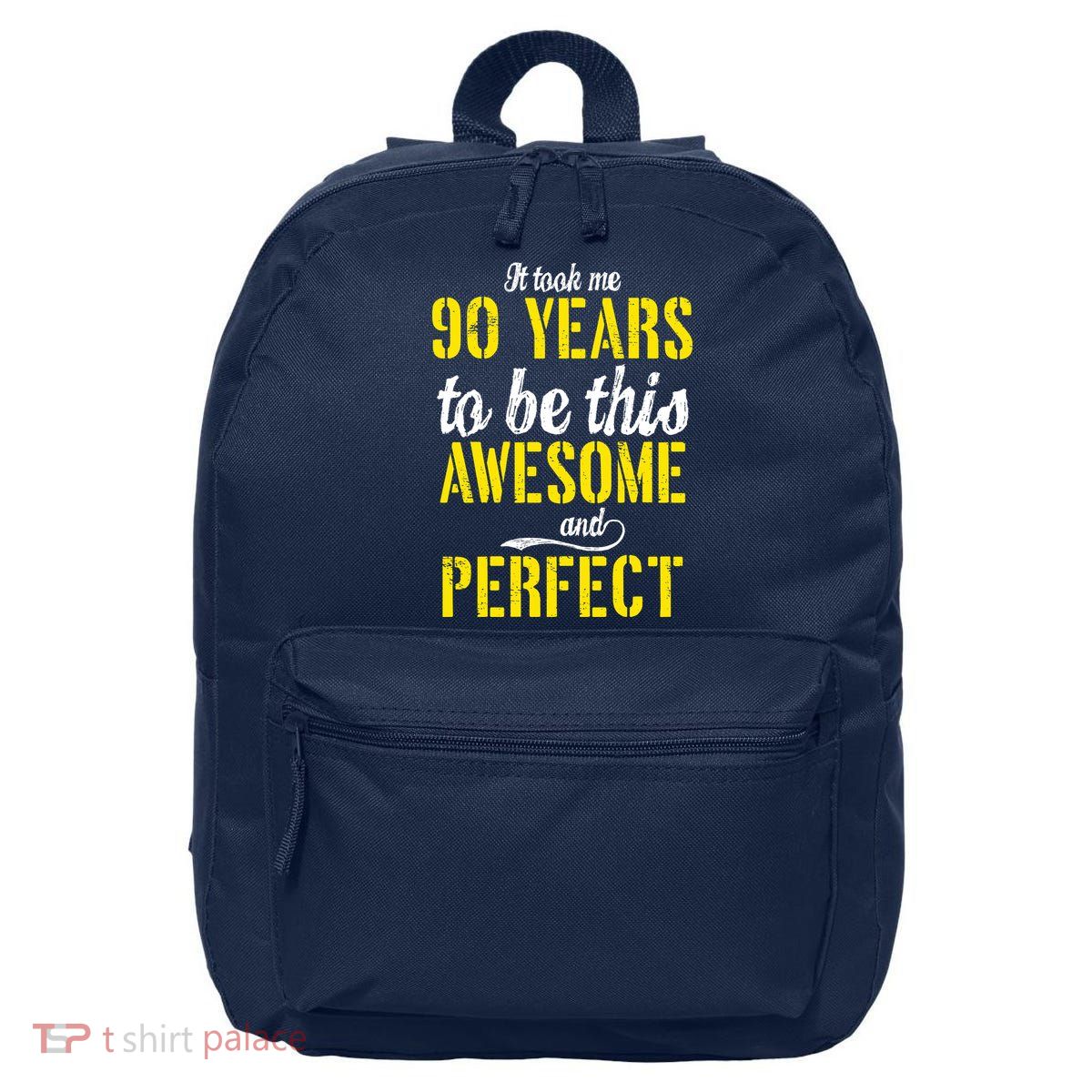 Took Me 90 Years To Be This Awesome And Perfect 16 in Basic Backpack