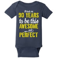 Took Me 90 Years To Be This Awesome And Perfect Baby Bodysuit