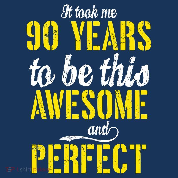 Took Me 90 Years To Be This Awesome And Perfect Baby Bodysuit