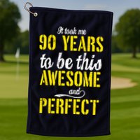 Took Me 90 Years To Be This Awesome And Perfect Golf Towel