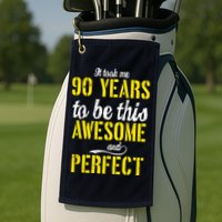 Took Me 90 Years To Be This Awesome And Perfect Golf Towel