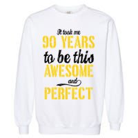 Took Me 90 Years To Be This Awesome And Perfect Garment-Dyed Sweatshirt
