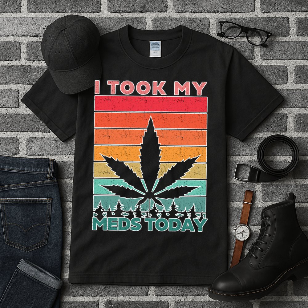 Took My Meds Today Medical Marijuana Tall T-Shirt