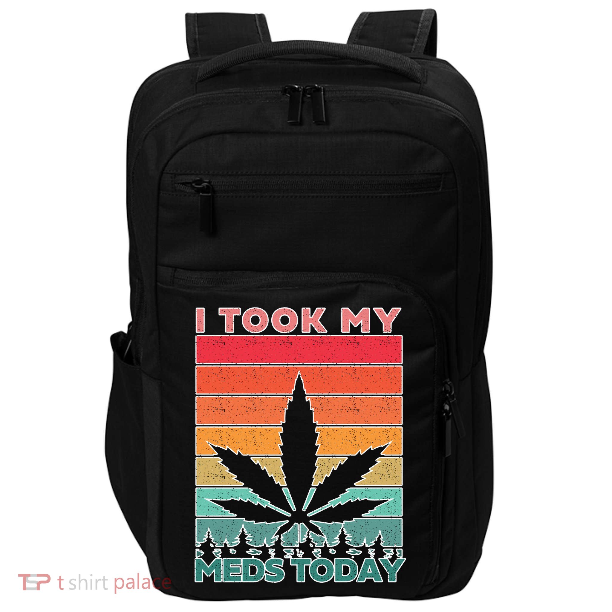 Took My Meds Today Medical Marijuana Impact Tech Backpack