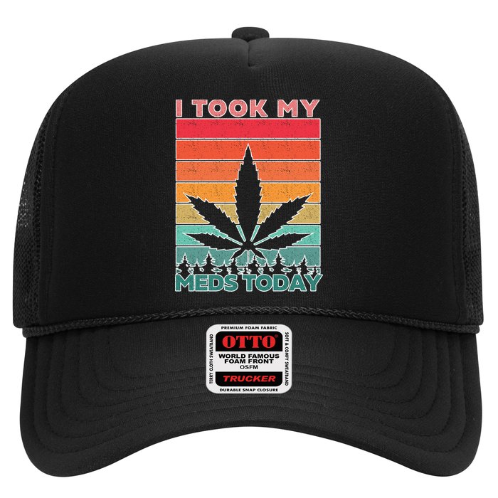 Took My Meds Today Medical Marijuana Trucker Hat