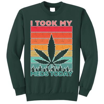 Took My Meds Today Medical Marijuana Sweatshirt