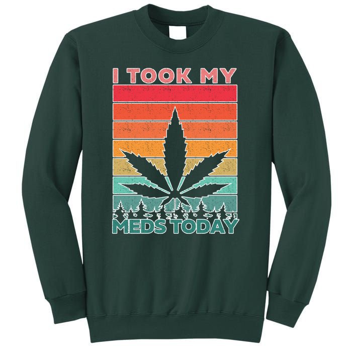 Took My Meds Today Medical Marijuana Sweatshirt