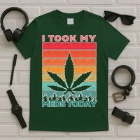 Took My Meds Today Medical Marijuana T-Shirt