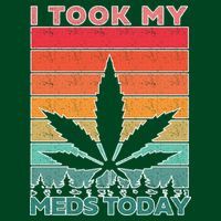Took My Meds Today Medical Marijuana T-Shirt