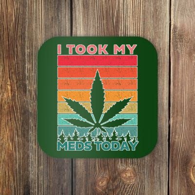 Took My Meds Today Medical Marijuana Coaster