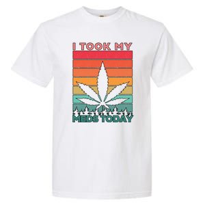 Took My Meds Today Medical Marijuana Garment-Dyed Heavyweight T-Shirt