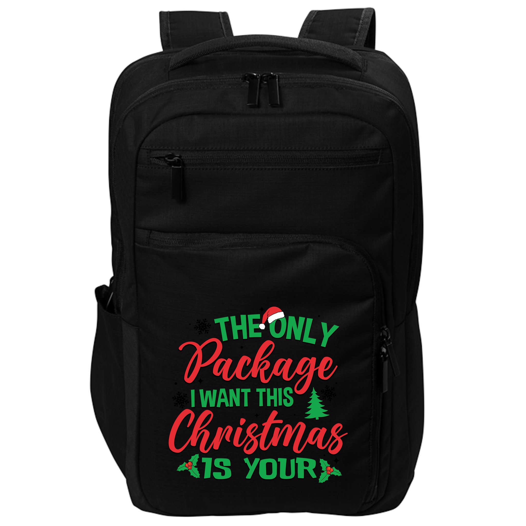 The Only Package I Want This Christmas Is Yours Funny Great Gift Impact Tech Backpack