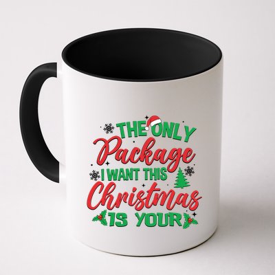 The Only Package I Want This Christmas Is Yours Funny Great Gift Mug