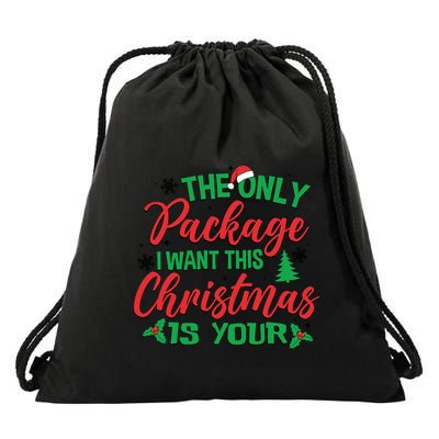 The Only Package I Want This Christmas Is Yours Funny Great Gift Drawstring Bag