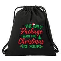 The Only Package I Want This Christmas Is Yours Funny Great Gift Drawstring Bag