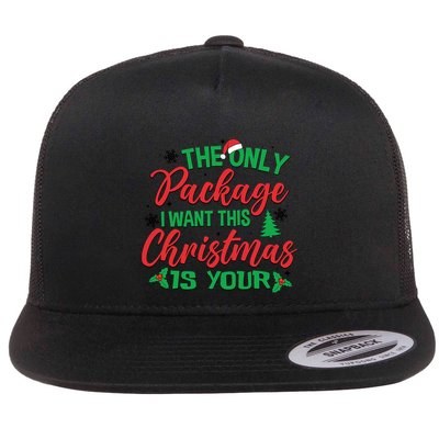 The Only Package I Want This Christmas Is Yours Funny Great Gift Flatbill Hat