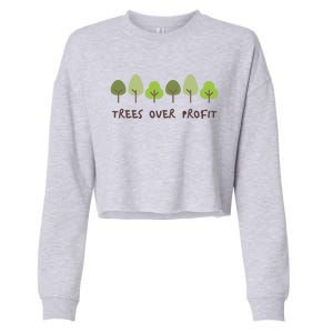 Trees Over Profit Planet Environtal Green Meaningful Gift Cropped Pullover Crew