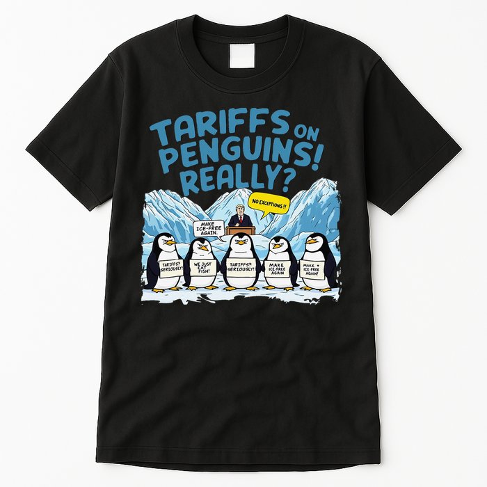 Tariffs On Penguins Really No Exceptions Penguins Protest Tall T-Shirt