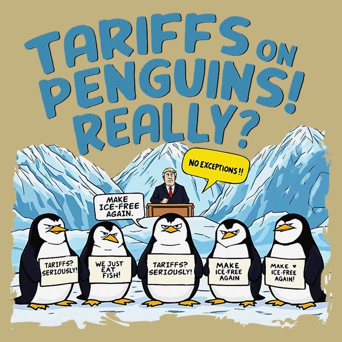 Tariffs On Penguins Really No Exceptions Penguins Protest T-Shirt