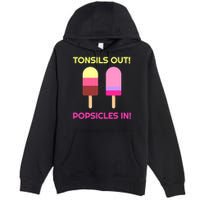 Tonsils Out Popsicles In Funny Tonsil Surgery Get Well Premium Pullover Hoodie