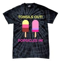 Tonsils Out Popsicles In Funny Tonsil Surgery Get Well Tie-Dye T-Shirt