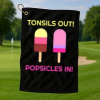 Tonsils Out Popsicles In Funny Tonsil Surgery Get Well Golf Towel