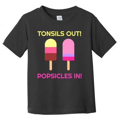 Tonsils Out Popsicles In Funny Tonsil Surgery Get Well Toddler T-Shirt