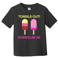 Tonsils Out Popsicles In Funny Tonsil Surgery Get Well Toddler T-Shirt