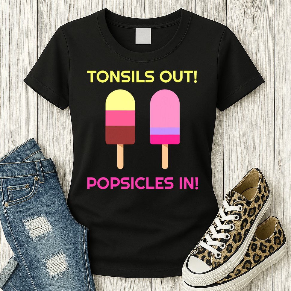 Tonsils Out Popsicles In Funny Tonsil Surgery Get Well Womens T-Shirt