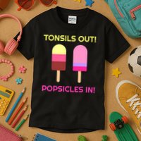 Tonsils Out Popsicles In Funny Tonsil Surgery Get Well Kids T-Shirt