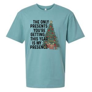 The Only Presents YouRe Getting This Year Is My Presence Meaningful Gift Sueded Cloud Jersey T-Shirt