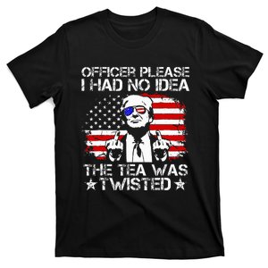 Trump Officer Please I Had No Idea The Tea Was Twisted Usa T-Shirt