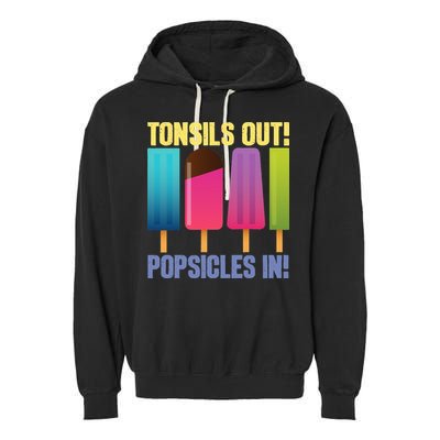 Tonsils Out Popsicles In Tonsillectomy Removal Surgery Garment-Dyed Fleece Hoodie