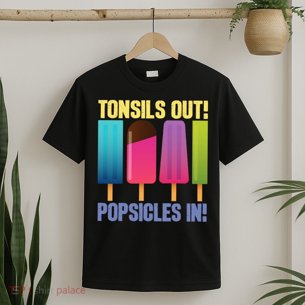 Tonsils Out Popsicles In Tonsillectomy Removal Surgery T-Shirt