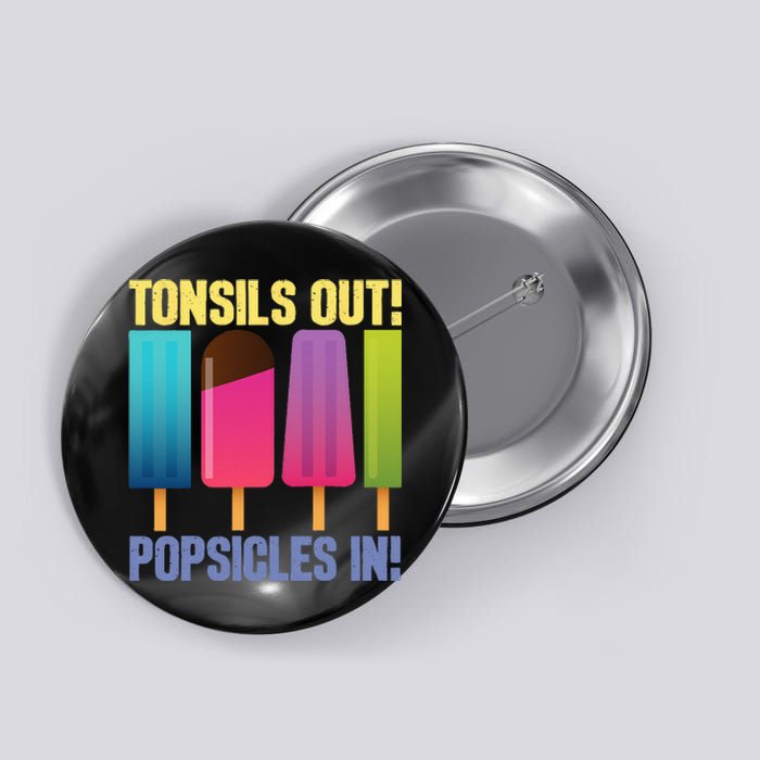 Tonsils Out Popsicles In Tonsillectomy Removal Surgery Button