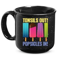 Tonsils Out Popsicles In Tonsillectomy Removal Surgery 15oz Campfire Ceramic Mug