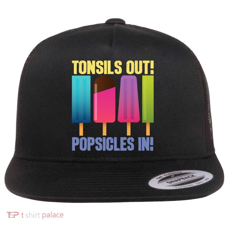 Tonsils Out Popsicles In Tonsillectomy Removal Surgery Flatbill Hat