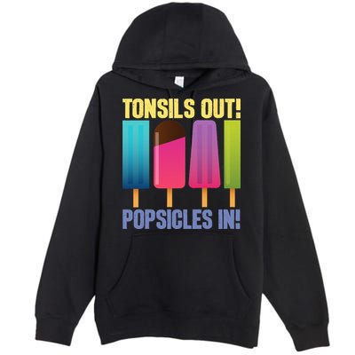Tonsils Out Popsicles In Tonsillectomy Removal Surgery Premium Pullover Hoodie
